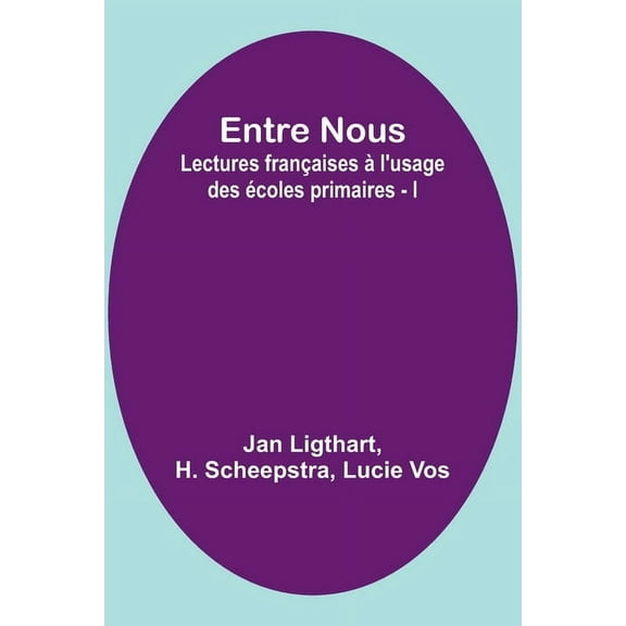 Entre Nous: Lectures françaises à l'usage des écoles primaires - I, (Paperback)