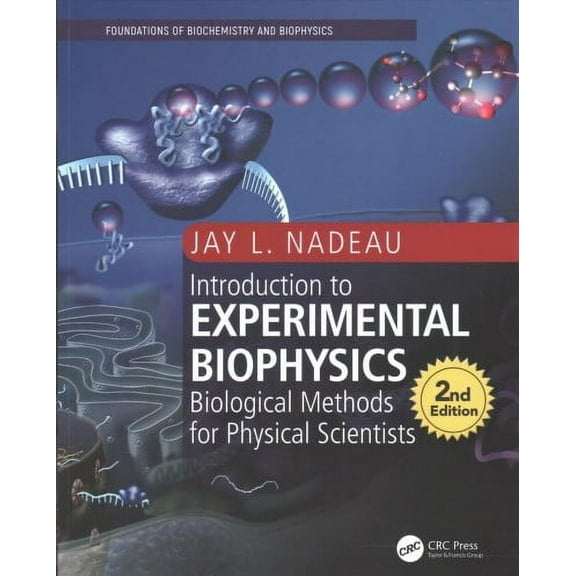 Introduction to Experimental Biophysics: Biological Methods for Physical Scientists (Paperback)