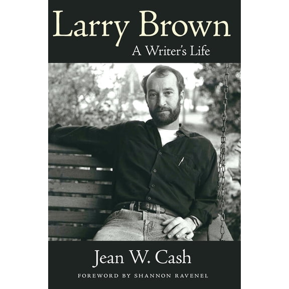 Willie Morris Books in Memoir and Biogra Larry Brown: A Writer's Life, (Paperback)