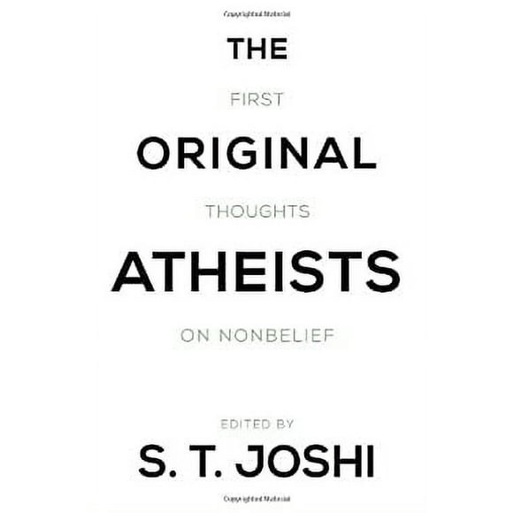 Pre-Owned The Original Atheists : First Thoughts on Nonbelief 9781616148416