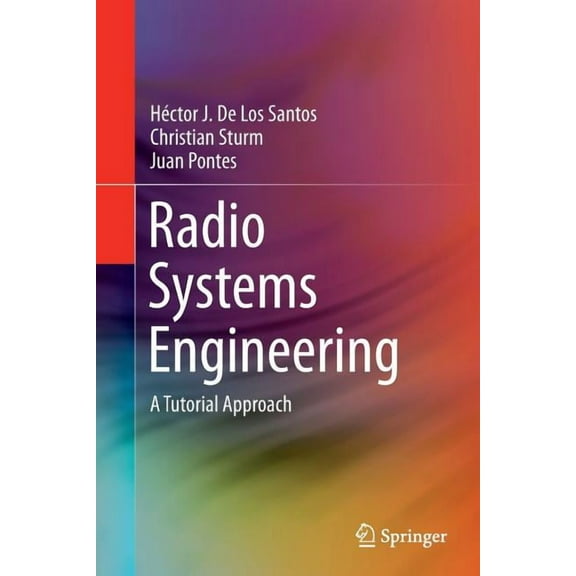 Radio Systems Engineering: A Tutorial Approach, (Paperback)