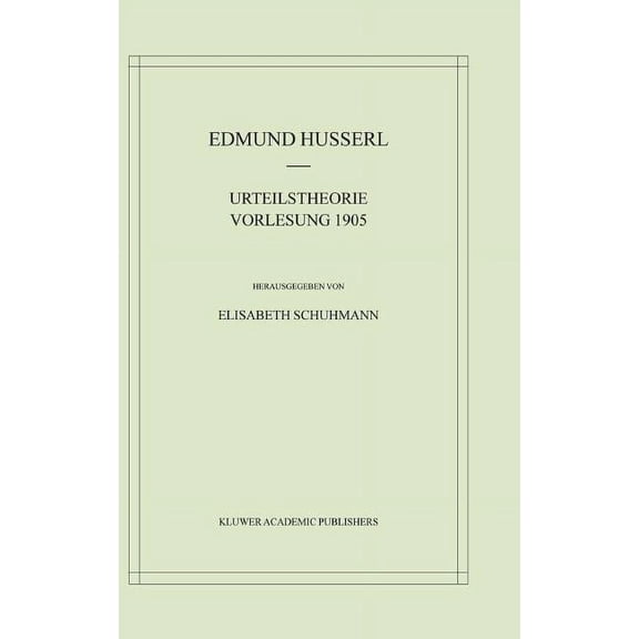 Husserliana: Edmund Husserl - Materialie Urteilstheorie Vorlesung 1905, Book 5, (Hardcover)