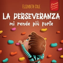 World of Kids Emotions La perseveranza mi rende più forte: Libro sociale ed emotivo per bambini (3-8 anni) sulla fiducia in sé stessi, la gesti, (Paperback)