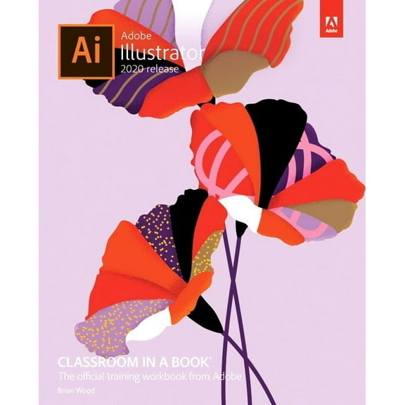 Classroom in a Book (Adobe) Adobe Illustrator Classroom in a Book (2020 Release), (Paperback)
