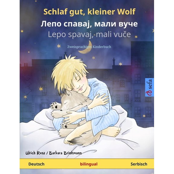 Sefa Bilinguale BilderbÃ¼cher Schlaf gut, kleiner Wolf - Лепо спавај, мал, (Paperback)