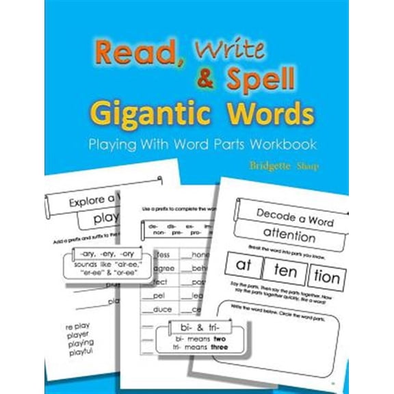 Pre-Owned Read, Write & Spell Gigantic Words: Playing with Word Parts Workbook (Paperback) by Bridgette O'Neill, Bridgette Sharp
