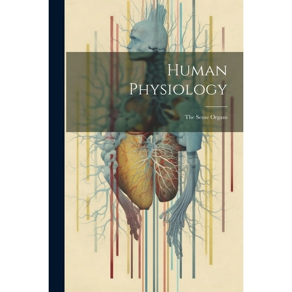 Human Physiology: The Sense Organs (Paperback)