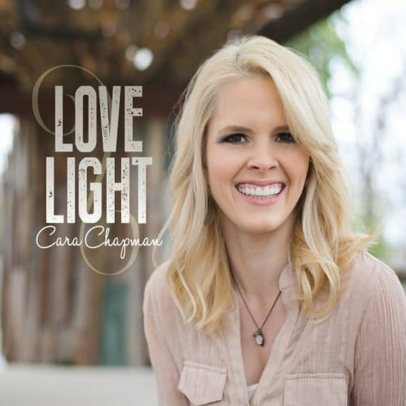 Cara Chapman - Love Light - Music & Performance - CD