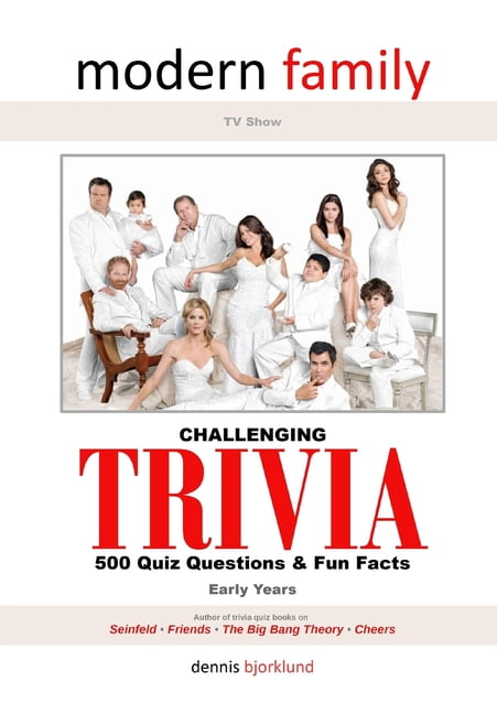Modern Family Tv Show Trivia Quiz Fun Facts Early Years Paperback Walmart Com Walmart Com