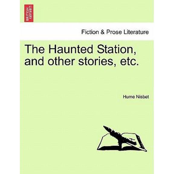 The Haunted Station, and Other Stories, Etc. Paperback