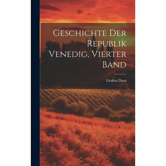 Geschichte Der Republik Venedig, Vierter Band (Hardcover)