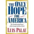 thumbnail image 1 of Pre-Owned The Only Hope for America: The Transforming Power of the Gospel of Jesus Christ (Paperback) 0891078827 9780891078821, 1 of 1