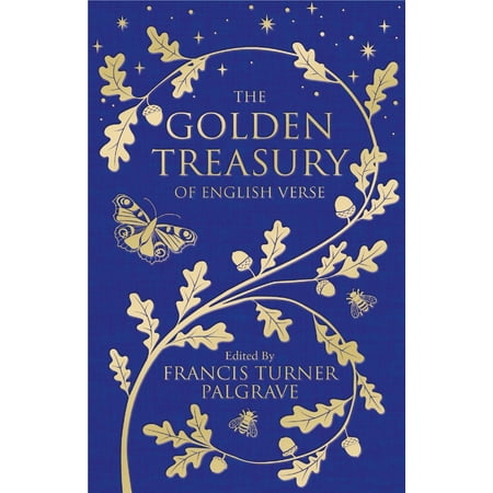 The Golden Treasury : The Best of Classic English (Best English Classic Novels)