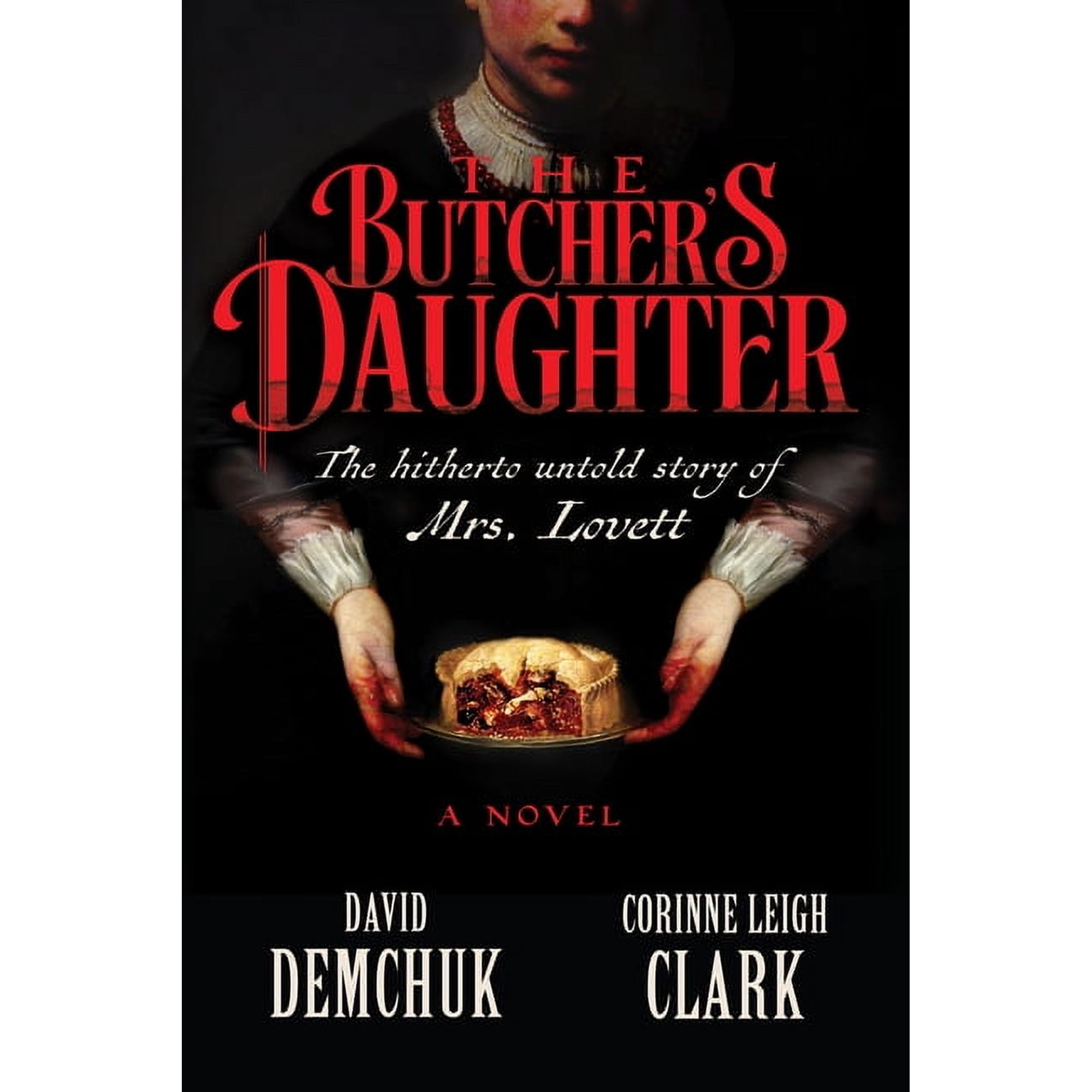 The Butcher s Daughter: The Hitherto Untold Story of Mrs. Lovett (Hardcover)
