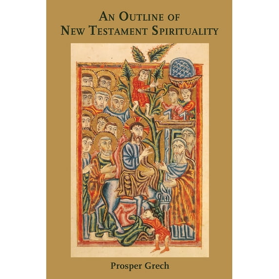 Pre-Owned An Outline of New Testament Spirituality (Paperback) 0802865607 9780802865601