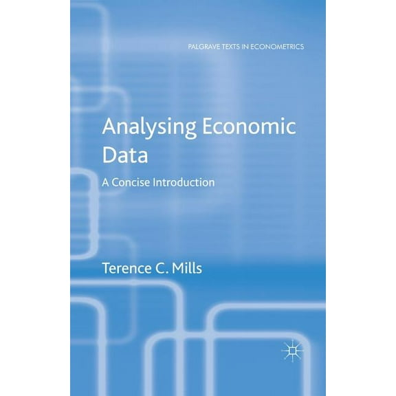 Palgrave Texts in Econometrics Analysing Economic Data: A Concise Introduction, (Paperback)