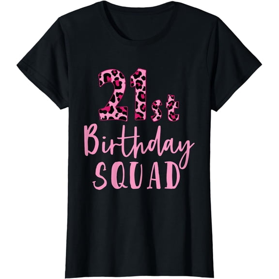 21st Birthday Squad Leopard Birthday Gifts 21 Years Old Crew T-Shirt