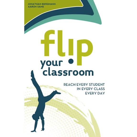 Pre-Owned Flip Your Classroom: Reaching Every Student in Every Class Every Day (Paperback) 1564843157 9781564843159