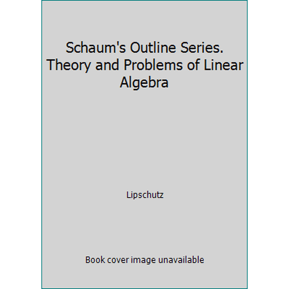 Pre-Owned Schaum's Outline Series. Theory and Problems of Linear Algebra (Paperback) 0070379890 9780070379893