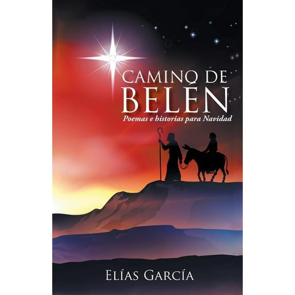 Camino de Belen : Poemas E Historias Para Navidad