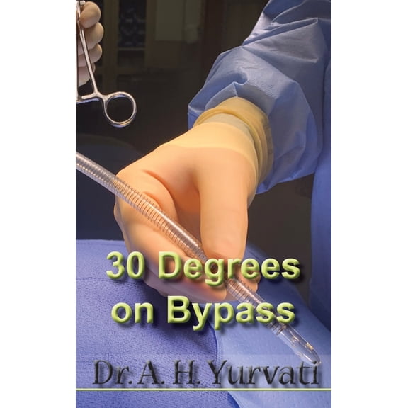 30 Degrees on Bypass, (Hardcover)