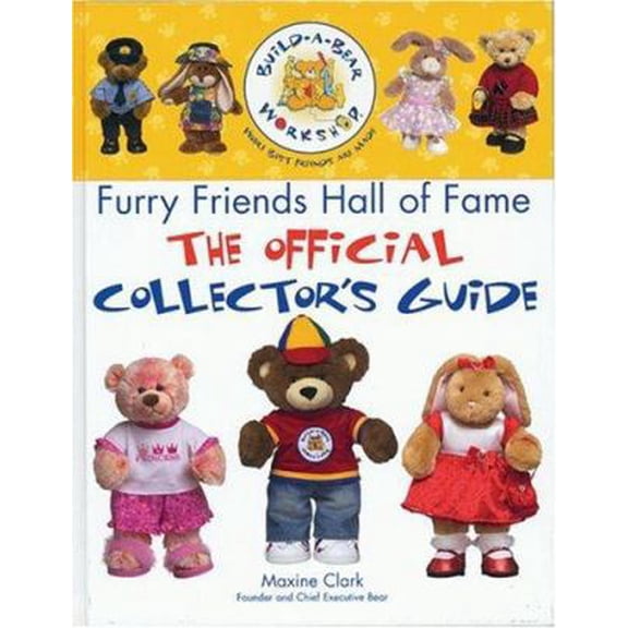 Pre-Owned The Build-A-Bear Workshop Furry Friends Hall of Fame: The Official Collector's Guide (Hardcover) 1592581420 9781592581429