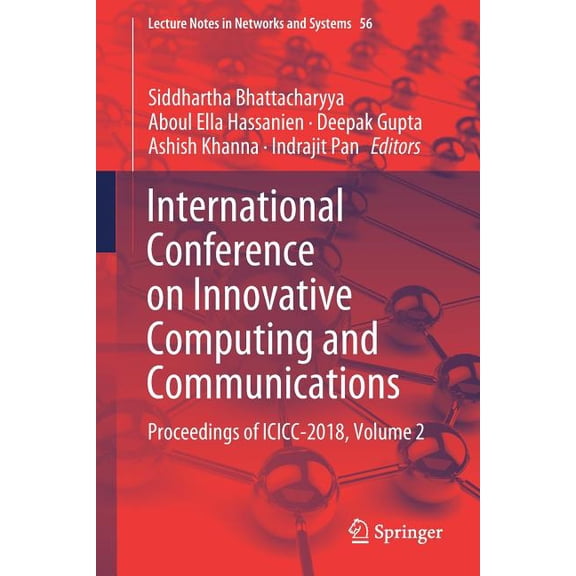 Lecture Notes in Networks and Systems International Conference on Innovative Computing and Communications: Proceedings of ICICC 2018, Volume 2, Book 56, (Paperback)
