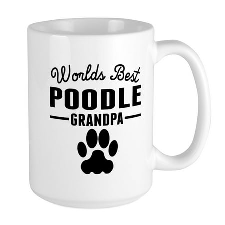CafePress - Worlds Best Poodle Grandpa Mugs - 15 oz Ceramic Large