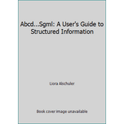 Abcd...Sgml: A User's Guide to Structured Information [Paperback - Used]
