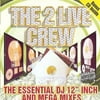 2 Live Crew - Essential DJ 12 Inch & Mega Mixes - Rap / Hip-Hop - CD