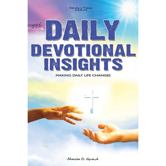 Daily Devotional Insights: Making Daily Life Changes (Paperback)