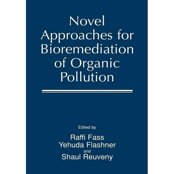 Novel Approaches for Bioremediation of Organic Pollution, (Paperback)