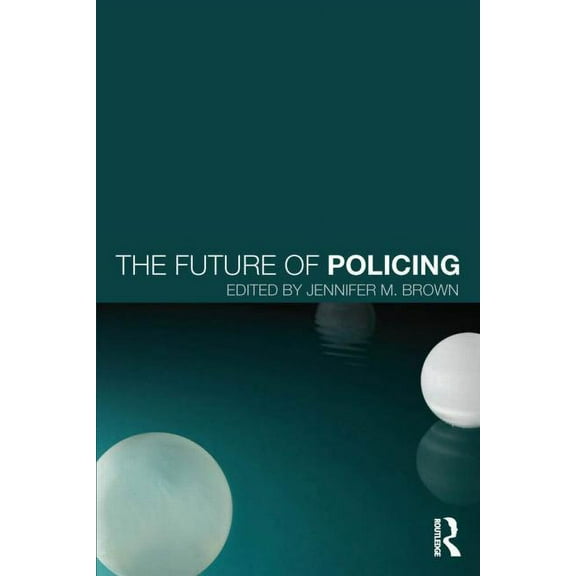 The Future of Policing, (Paperback)