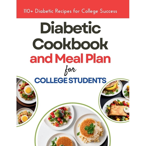 The Diabetic Cookbook and Meal Plan for College Students, (Paperback)