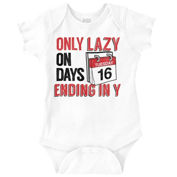 Only Lazy on Days that End in Y Funny Romper Boys or Girls Infant Baby Brisco Brands NB