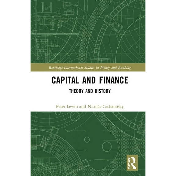 Routledge International Studies in Money Capital and Finance: Theory and History, (Hardcover)