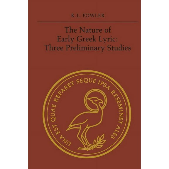 Heritage The Nature of Early Greek Lyric: Three Preliminary Studies, (Paperback)