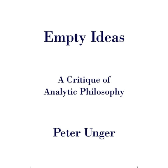 Empty Ideas: A Critique of Analytic Philosophy, (Paperback)