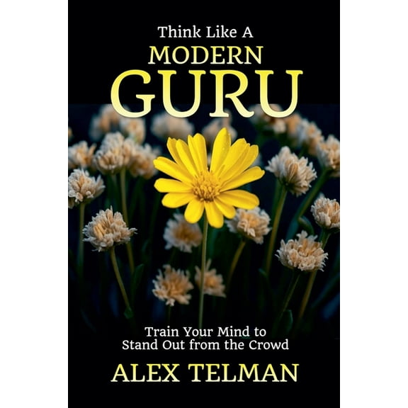 Think Like A Modern Guru, (Paperback)