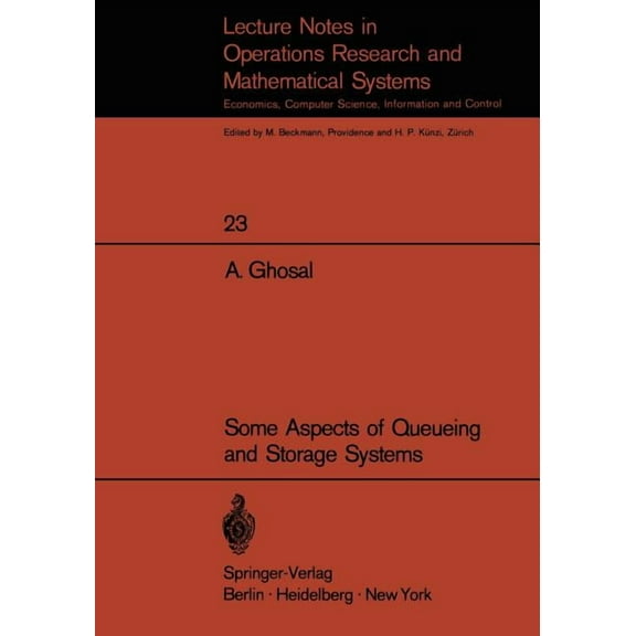 Lecture Notes in Economic and Mathematic Some Aspects of Queueing and Storage Systems, Book 23, (Paperback)