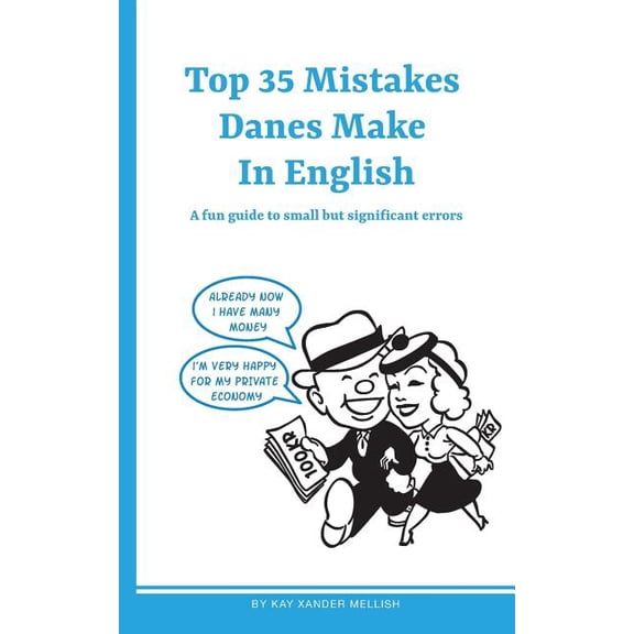 Top 35 Mistakes Danes Make in English: A fun guide to small but significant errors, (Paperback)