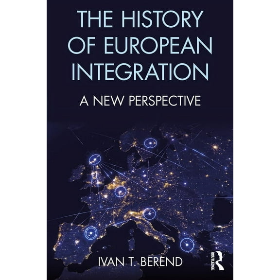 The History of European Integration, (Paperback)
