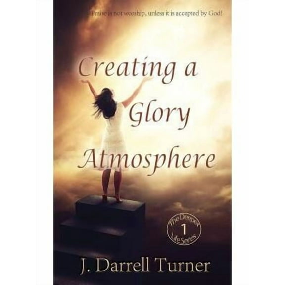 Creating a Glory Atmosphere (Paperback)