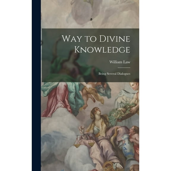Way to Divine Knowledge : Being Several Dialogues (Hardcover)