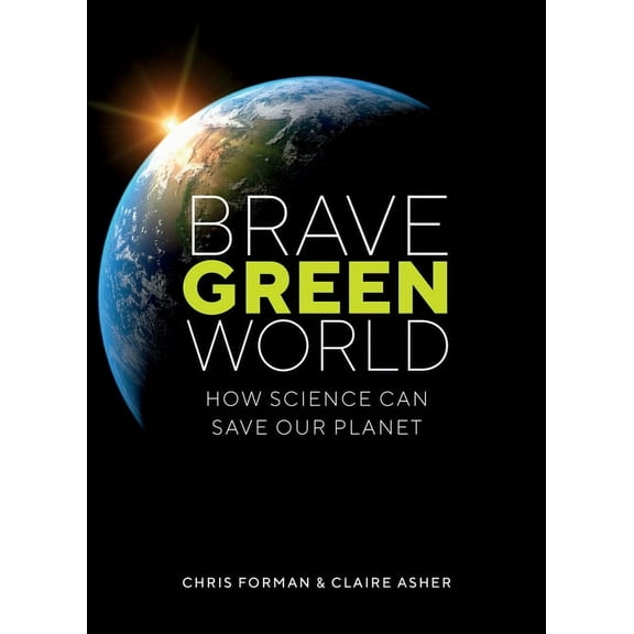 Brave Green World: How Science Can Save Our Planet, (Paperback)