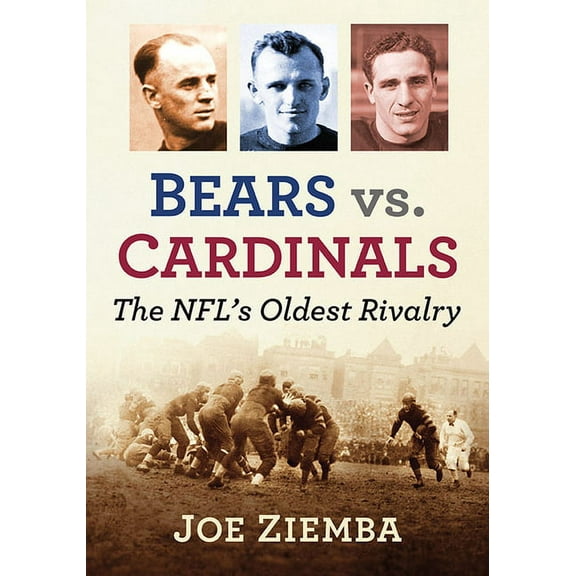 Bears vs. Cardinals: The Nfl's Oldest Rivalry, (Paperback)