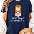 thumbnail image 2 of Mademark x Daria - Womens Sisterhood is Powerful Unisex T-Shirt, Sizes S-5XL, Gategoo, 2 of 5