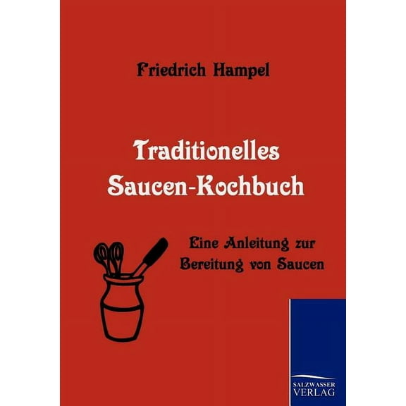 Traditionelles Saucen-Kochbuch (Paperback)