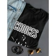 thumbnail image 3 of Drag Queen Choices Catchphrase Women Black T-Shirt, Female x-Large, 3 of 4