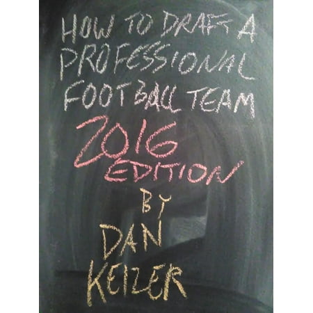 How To Draft A Professional Football Team 2016 Edition -